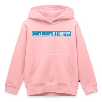 Don't hurry be happy - Kids Premium Organic Hoodie - rose - Front - AI Model Kid Female (0cm)