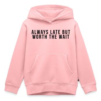 Always late but worth the - Kids Premium Organic Hoodie - rose - Front - AI Model Kid Female (0cm)