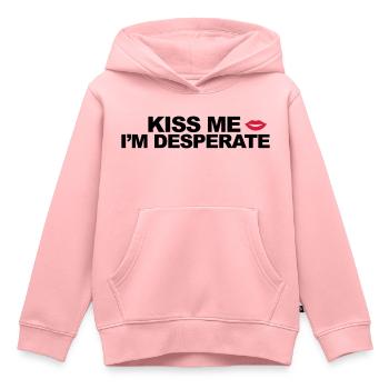 Kiss Me I'm Desperate - Kinder Premium Organic Hoodie - Rosa - Vorne - AI Model Kid Female (0cm)