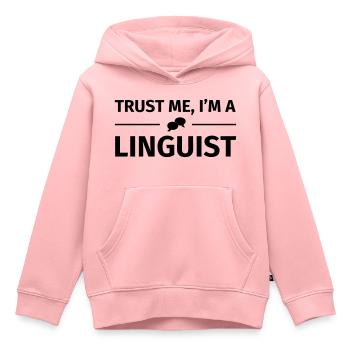 Trust me I'm a Linguist - Sweat Premium à capuche enfant bio - rose - Devant - AI Model Kid Female (0cm)