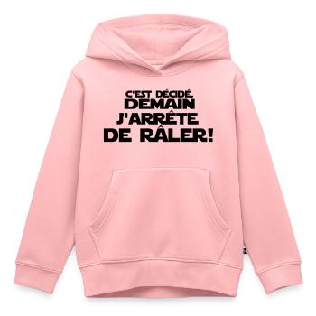 c'est décidé j'arrête de râler - Sweat Premium à capuche enfant bio - rose - Devant - AI Model Kid Female (0cm)