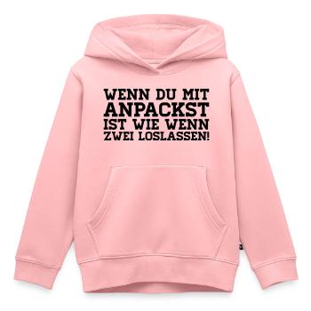 WENN DU MIT ANPACKST IST WIE WENN ZWEI LOSLASSEN! - Kinder Premium Organic Hoodie - Rosa - Vorne - AI Model Kid Female (0cm)