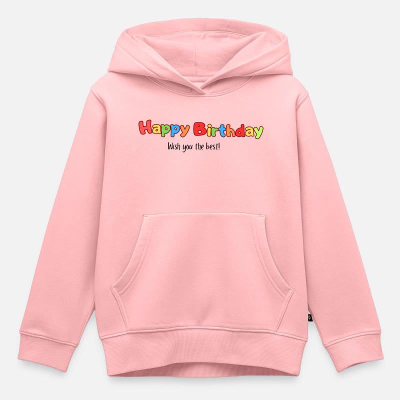 Bon anniversaire - Sweat Premium à capuche enfant bio - rose