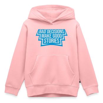 bad decisions great stories - Kids Premium Organic Hoodie - rose - Front - AI Model Kid Female (0cm)