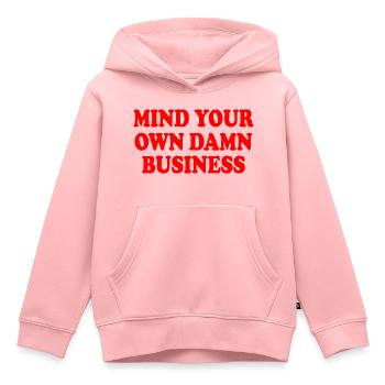 mind your own damn business - Sweat Premium à capuche enfant bio - rose - Devant - AI Model Kid Female (0cm)