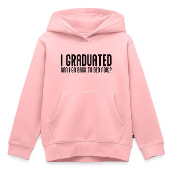 J’ai obtenu mon diplôme puis-je retourner au lit maintenant drôle - Sweat Premium à capuche enfant bio - rose - Devant - AI Model Kid Female (0cm)