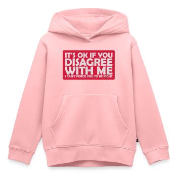 Vous n’êtes pas d’accord avec moi - Sweat Premium à capuche enfant bio - rose - Devant - AI Model Kid Female (0cm)