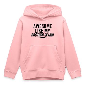 Génial comme mon beau-frère - Sweat Premium à capuche enfant bio - rose - Devant - AI Model Kid Female (0cm)
