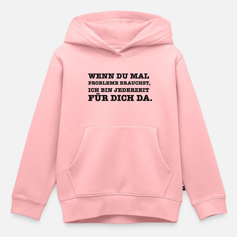 Lustiger Spruch Wenn du mal ein Problem brauchst - Kinder Premium Organic Hoodie - Rosa
