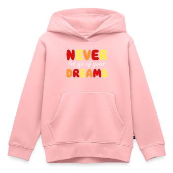 Ne jamais lâcher ses rêves - Motivation - Courage - Sweat Premium à capuche enfant bio - rose - Devant - AI Model Kid Female (0cm)