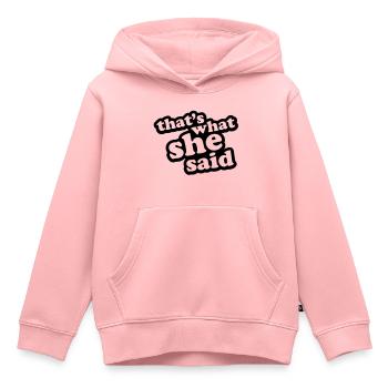 That's What She Said - Kinder Premium Organic Hoodie - Rosa - Vorne - AI Model Kid Female (0cm)