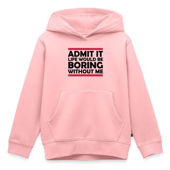 vie ennuyeuse sans moi - Sweat Premium à capuche enfant bio - rose - Devant - AI Model Kid Female (0cm)