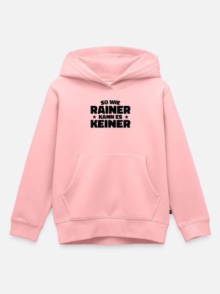 So wie Rainer kann es keiner - Kinder Premium Organic Hoodie - Rosa