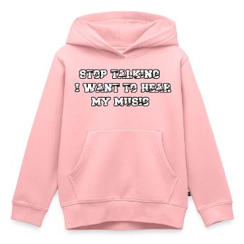 Arrête de parler je veux entendre ma musique - Sweat Premium à capuche enfant bio - rose - Devant - AI Model Kid Female (0cm)