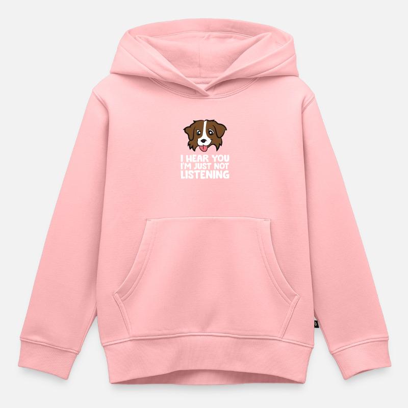 Berger australien Je t’entends Je ne suis tout simplement pas - Sweat Premium à capuche enfant bio - rose