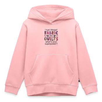 I Turn Thread Fabric Into Quilts - Kids Premium Organic Hoodie - rose - Front - AI Model Kid Female (0cm)