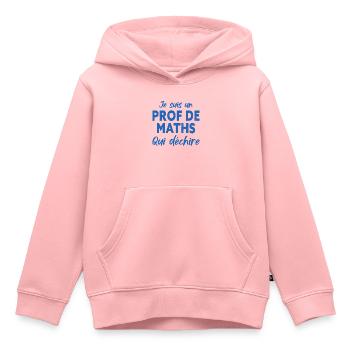 Je Suis Un Prof De Maths - Sweat Premium à capuche enfant bio - rose - Devant - AI Model Kid Female (0cm)