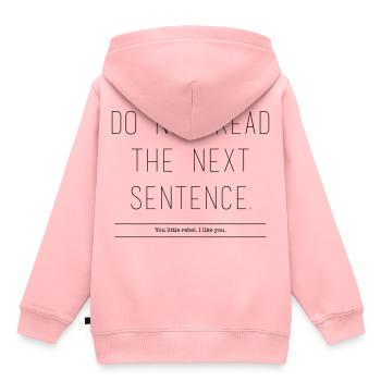 Ne lisez pas la phrase suivante. Vous petit rebelle ... - Sweat Premium à capuche enfant bio - rose - Dos - AI Model Kid Female (0cm)
