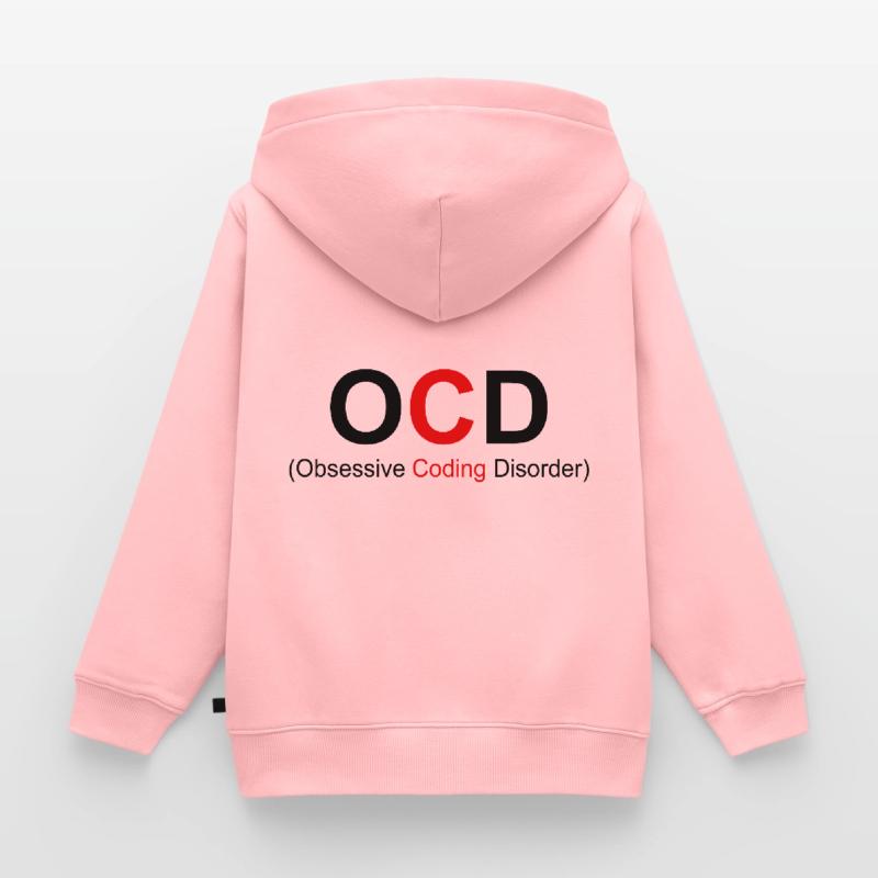 OCD Obsessive Coding Dissorder Programming Program Kinder Premium Organic Hoodie