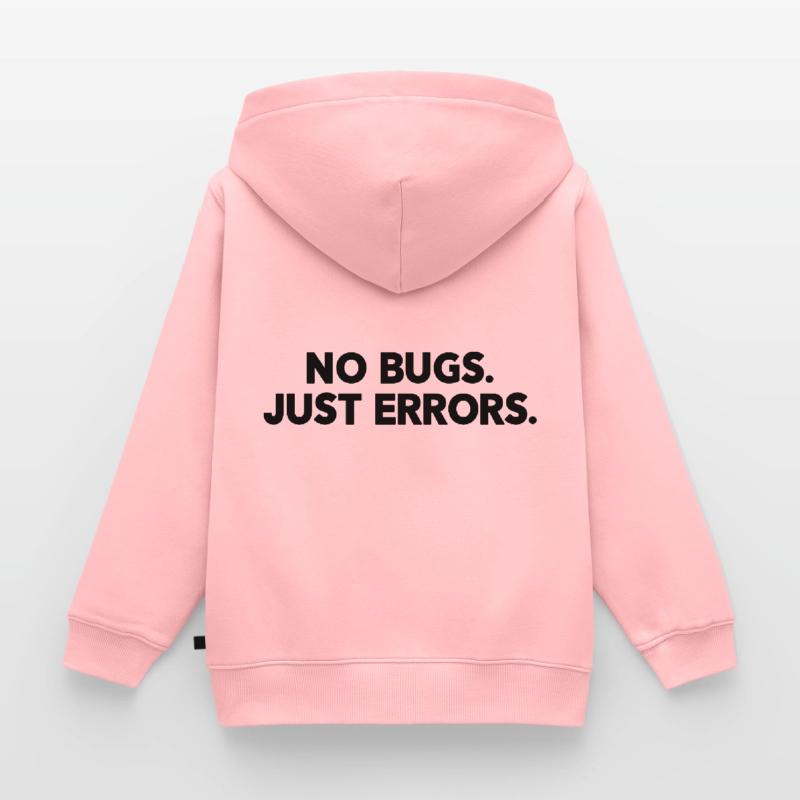 No Bugs Just Errors Coder Programmer Nerd Software Kinder Premium Organic Hoodie