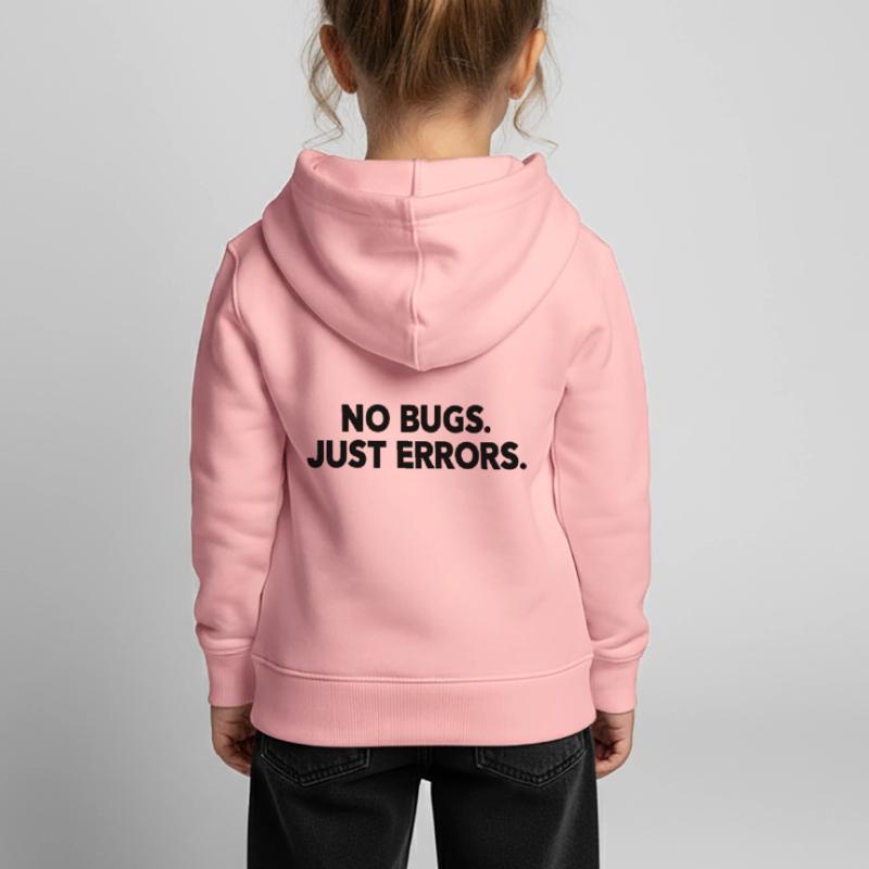 No Bugs Just Errors Coder Programmer Nerd Software Kinder Premium Organic Hoodie