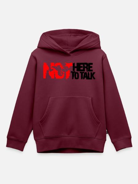 not here to talk - Kinder Premium Organic Hoodie - Burgunderrot