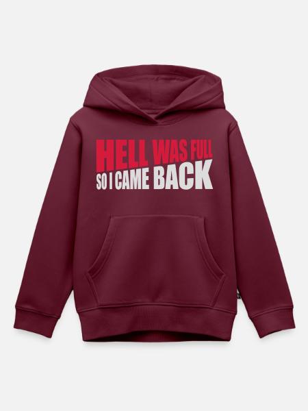 hell was full Zitat - Kinder Premium Organic Hoodie - Burgunderrot