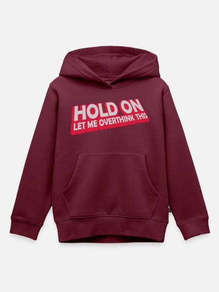 Let me overthink this - Kinder Premium Organic Hoodie - Burgunderrot