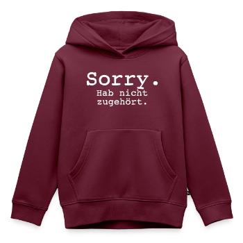 Sorry. Hab nicht zugehört. - Kinder Premium Organic Hoodie - Burgunderrot - Vorne - AI Model Kid Female (0cm)