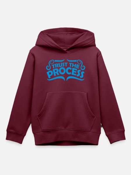 trust the process Zitat - Kinder Premium Organic Hoodie - Burgunderrot