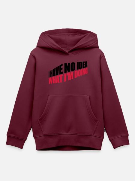 I Have No Idea - Kinder Premium Organic Hoodie - Burgunderrot