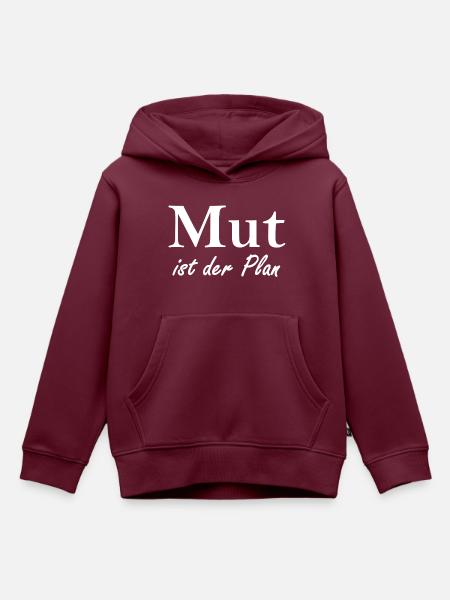 Mut ist der Plan - Kinder Premium Organic Hoodie - Burgunderrot