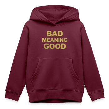 Schlecht bedeutet gut - Kinder Premium Organic Hoodie - Burgunderrot - Vorne - AI Model Kid Female (0cm)