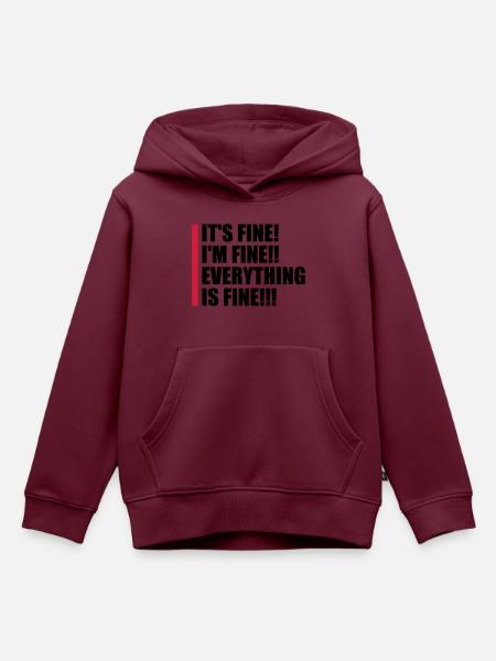 everything is fine Zitat - Kinder Premium Organic Hoodie - Burgunderrot