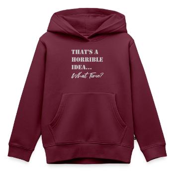 Lustiger Spruch Schreckliche Idee - Kinder Premium Organic Hoodie - Burgunderrot - Vorne - AI Model Kid Female (0cm)