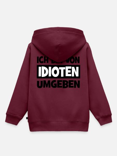 Ich bin von Idioten umgeben - Kinder Premium Organic Hoodie - Burgunderrot