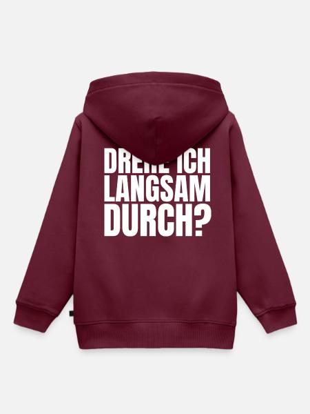 DREHE ICH LANGSAM DURCH - Kinder Premium Organic Hoodie - Burgunderrot