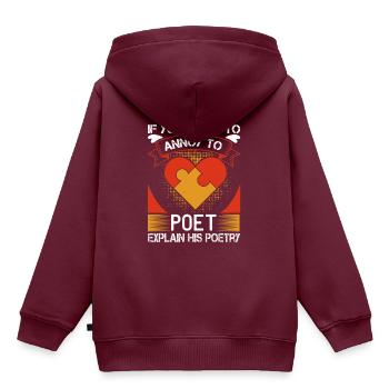 Wenn Sie einen Dichter ärgern wollen, erklären Sie seine Poesie - Kinder Premium Organic Hoodie - Burgunderrot - Hinten - AI Model Kid Female (0cm)