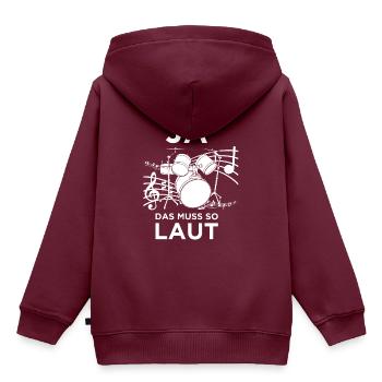 Ja Das Muss So Laut Sein - Schlagzeug Schlagzeuger - Kinder Premium Organic Hoodie - Burgunderrot - Hinten - AI Model Kid Female (0cm)