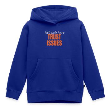 Les filles sexy ont des PROBLÈMES DE CONFIANCE drôle en parlant tendance - Sweat Premium à capuche enfant bio - bleu roi - Devant - AI Model Kid Male (0cm)