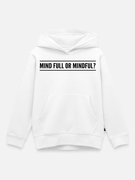 Geistig voll oder achtsam? - Kinder Premium Organic Hoodie - Weiß