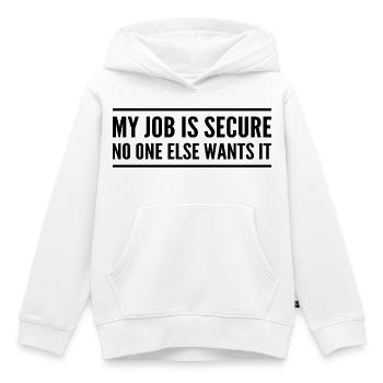 Guaranteed Employment: No One Else Wants It - Kids Premium Organic Hoodie - white - Front - AI Model Kid Female (0cm)