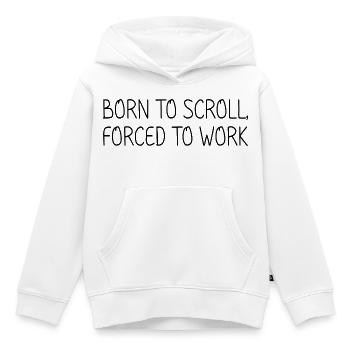 Geboren, um zu scrollen, gezwungen zu arbeiten - Kinder Premium Organic Hoodie - Weiß - Vorne - AI Model Kid Female (0cm)