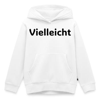Vielleicht Motivationsspruch Design - Kinder Premium Organic Hoodie - Weiß - Vorne - AI Model Kid Female (0cm)