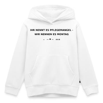 Ihr nennt es Pflegemangel wir nennen es Montag  - Kinder Premium Organic Hoodie - Weiß - Vorne - AI Model Kid Female (0cm)