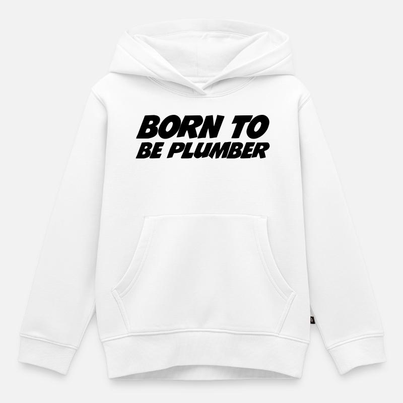 Born to be Plumber - Kids Premium Organic Hoodie - white