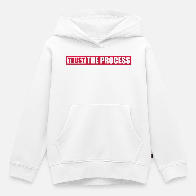 trust the process Zitat - Kinder Premium Organic Hoodie - Weiß