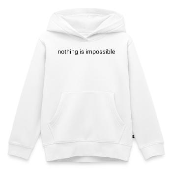 Nothing is impossible plain text - Kids Premium Organic Hoodie - white - Front - AI Model Kid Female (0cm)
