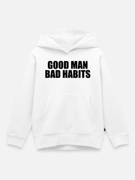 Guter Mann Schlechte Gewohnheiten - Kinder Premium Organic Hoodie - Weiß
