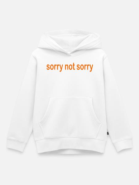 sorry not sorry - Kinder Premium Organic Hoodie - Weiß